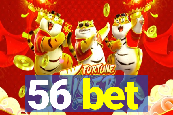 56 bet